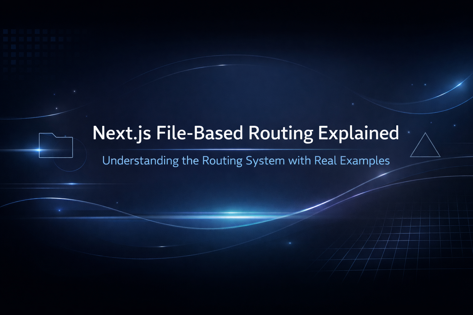 Next.js File-Based Routing Explained: Understanding the Routing System with Real Examples
